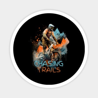 Chasing Trails | Downhill Daredevil's MTB Adventure Shirt Magnet